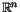 $ \mathbb {R}^n$